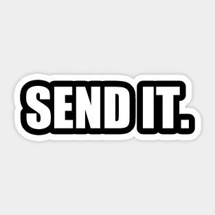 Send It. Sticker